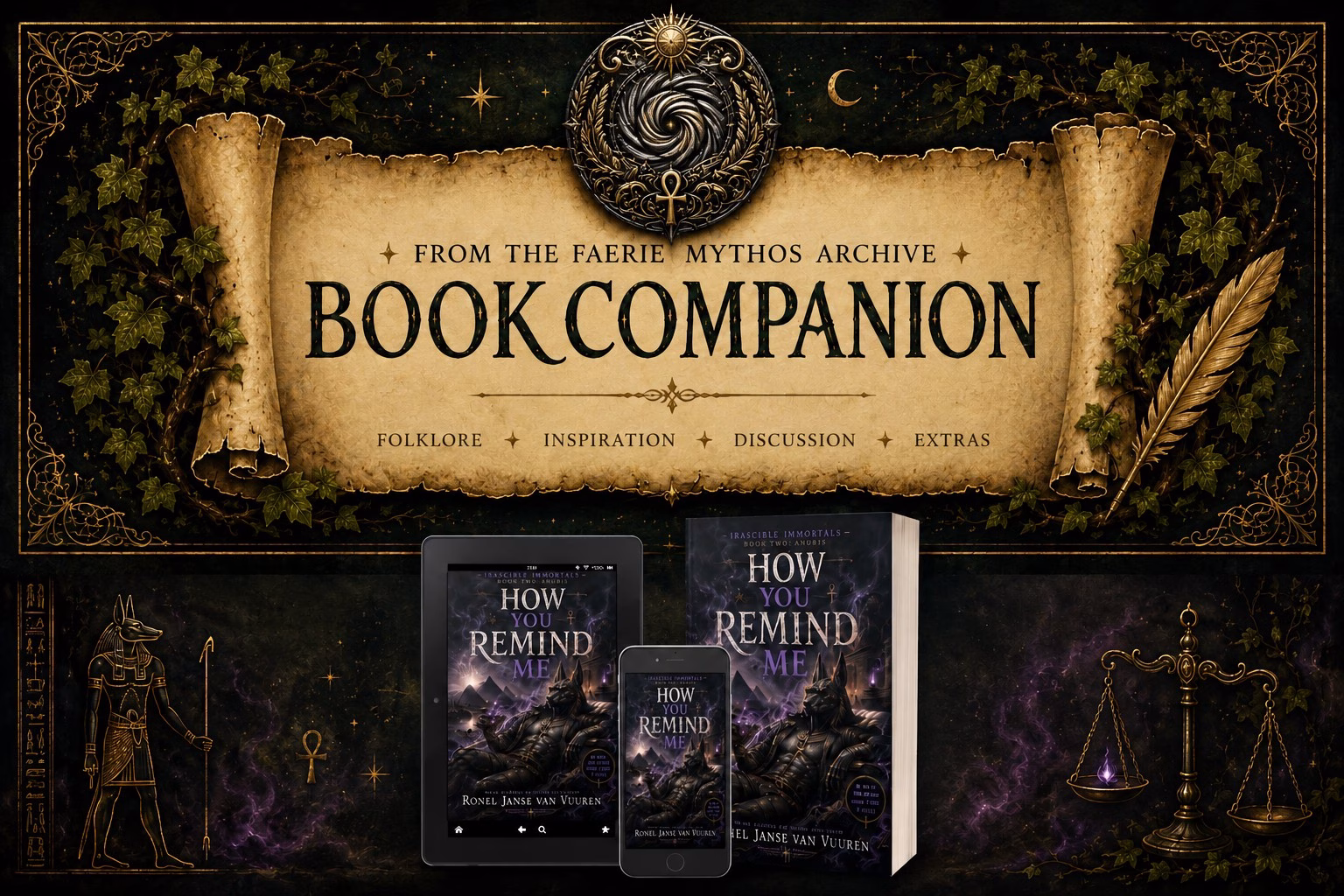 A dark academia-style promotional graphic set against a starry night sky framed by intricate golden filigree and glowing ivy. In the center, an unrolling antique parchment scroll features the text "From the Faerie Mythos Archive: Book Companion" along with the sub-headings "Folklore + Inspiration + Discussion + Extras". Below the scroll, mockups display the book How You Remind Me by Ronel Janse van Vuuren across a tablet, a smartphone, and a physical paperback. Flanking the devices are Egyptian-inspired motifs: an illustration of Anubis holding a staff on the left and a golden scale holding a glowing purple flame on the right.