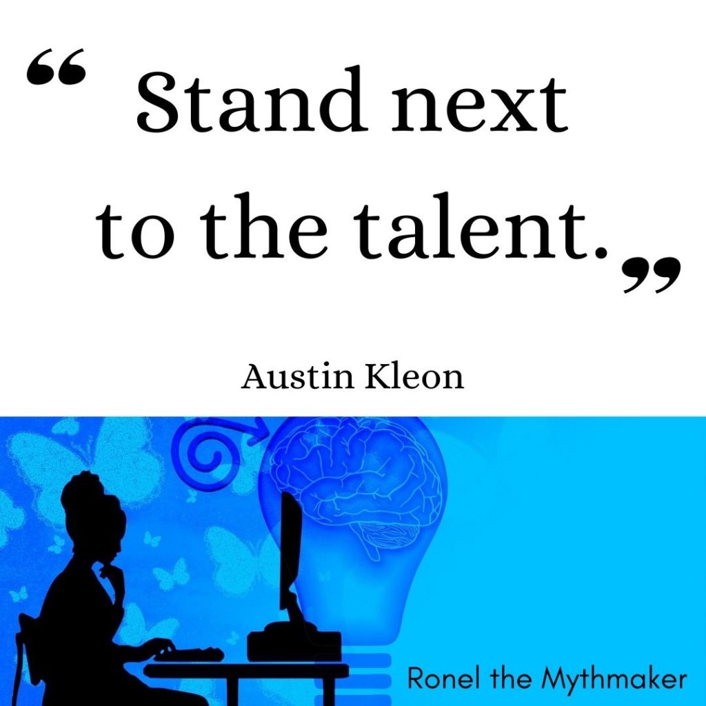 stand next to the talent austin kleon