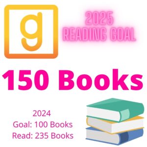 goodreads 2025 reading goal 150 books