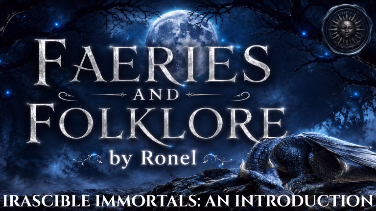 A dark fantasy banner titled "FAERIES AND FOLKLORE by Ronel," set against a misty, gnarled forest under a large, glowing full moon. In the bottom left corner, the words "Irascible Immortals: An Introduction" are written in a clean, white serif font. In the top right corner, there is a circular, dark metallic or wax seal stamp featuring an embossed illustration of a sun. A scaly blue dragon rests on a rocky ridge in the foreground, surrounded by faint, glowing blue magical embers.