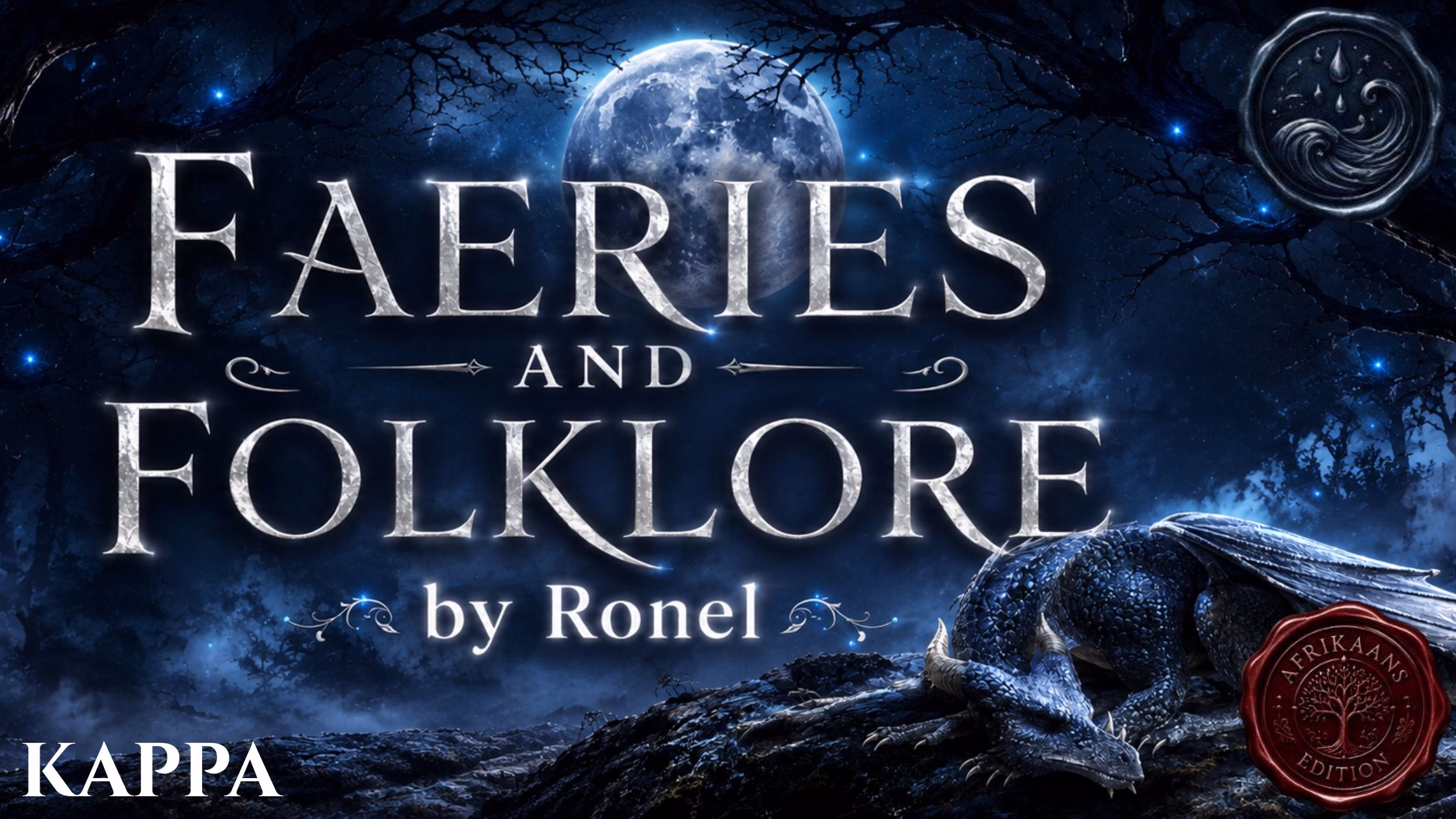 A dark fantasy banner titled "FAERIES AND FOLKLORE by Ronel," set against a misty, gnarled forest under a large, glowing full moon. In the bottom left corner, the word "Kappa" is written in a clean, white serif font. In the top right corner, there is a circular, dark metallic or wax seal stamp featuring an embossed illustration of a wave. A scaly blue dragon rests on a rocky ridge in the foreground, surrounded by faint, glowing blue magical embers. A red wax seal has “Afrikaans Edition” stamped on it with an embossed tree.