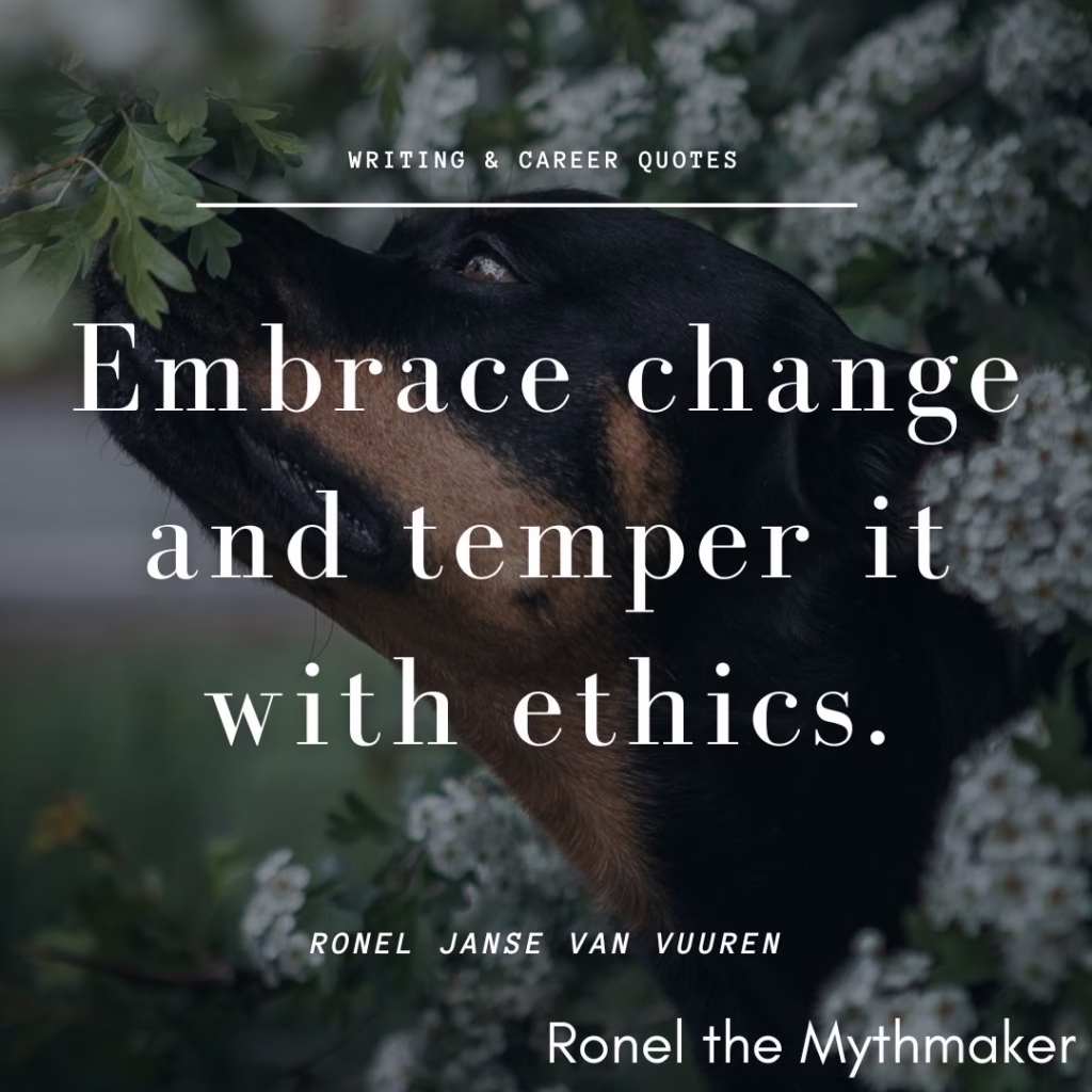 embrace change and temper it with ethics by ronel janse van vuuren