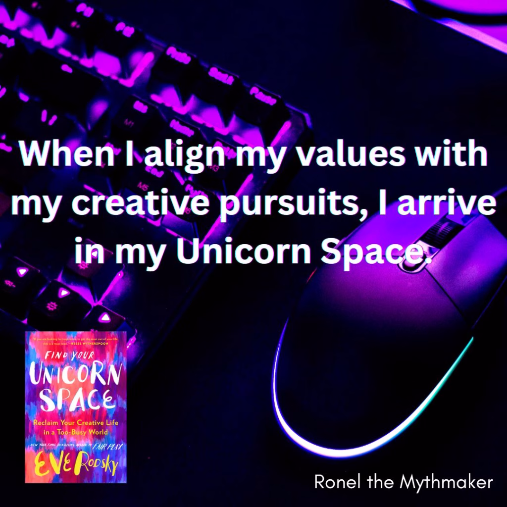 when i align my values with my creative pursuits, i arrive in my unicorn space
