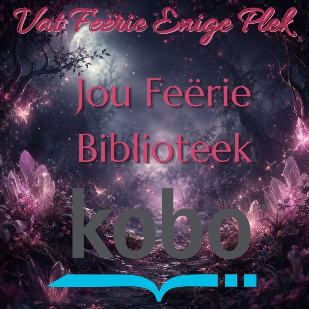 Image Description: A dark, enchanted forest scene under a bright full moon with glowing pink crystal formations, sparkling fairy lights, and glowing butterflies.
Text Overlay: Pink cursive text at the top reads "Vat Feërie Enige Plek", followed by bold pink text in the center reading "Jou Feërie Biblioteek", and a grey "kobo" logo with a cyan open book graphic at the bottom.