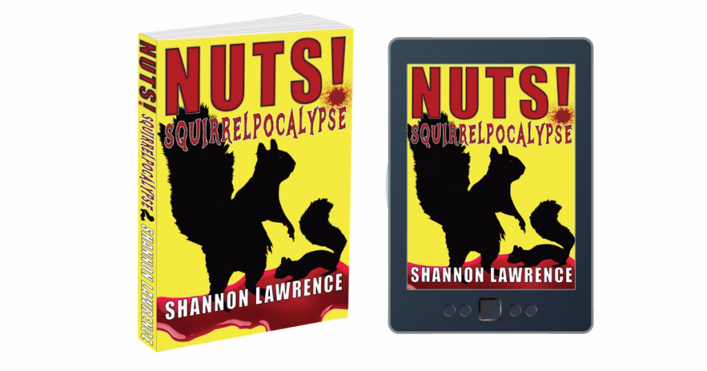 A paperback copy and an e-reader displaying the book "NUTS! Squirrelpocalypse" by Shannon Lawrence side-by-side against a white background.