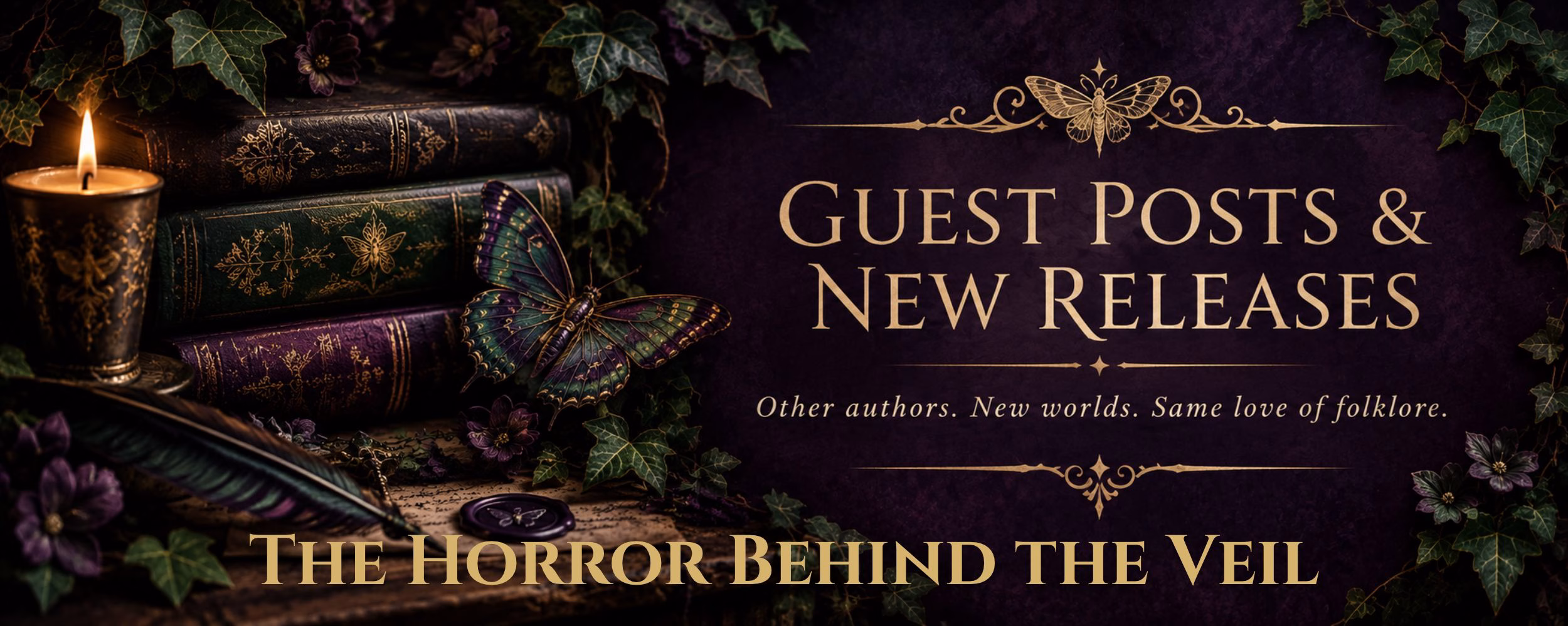 Dark fantasy gothic banner with a deep purple textured background, framed by ivy leaves and a lit candle next to a stack of antique leather-bound books. A jeweled, dark green-and-purple moth rests near the books, and ornate gold typography reads: "Guest Posts & New Releases. Other authors. New worlds. Same love of folklore. The Horror Behind the Veil".